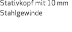 Stativkopf mit 10 mm Stahlgewinde