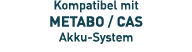 Kompatibel mit METABO   CAS Akku-System