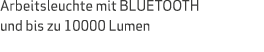 Arbeitsleuchte mit BLUETOOTH und bis zu 10000 Lumen