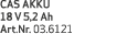 CAS AKKU 18 V 5,2 Ah Art Nr  03 6121