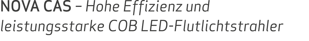 NOVA CAS   Hohe Effizienz und leistungsstarke COB LED-Flutlichtstrahler 