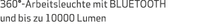 360 -Arbeitsleuchte mit BLUETOOTH und bis zu 10000 Lumen 