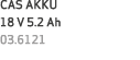CAS AKKU 18 V 5.2 Ah 03.6121