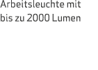 Arbeitsleuchte mit bis zu 2000 Lumen 