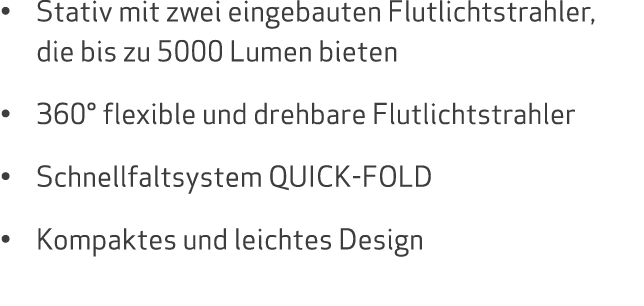 • Stativ mit zwei eingebauten Flutlichtstrahler, die bis zu 5000 Lumen bieten • 360° flexible und drehbare Flutlichts...