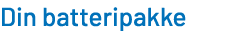 Din batteripakke