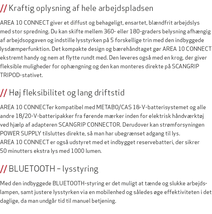 // Kraftig oplysning af hele arbejdspladsen AREA 10 CONNECT giver et diffust og behageligt, ensartet, bl ndfrit arbej...