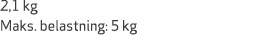 2,1 kg Maks. belastning: 5 kg