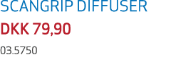 SCANGRIP DIFFUSER DKK 79,90 03.5750