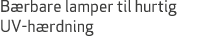 B rbare lamper til hurtig UV h rdning