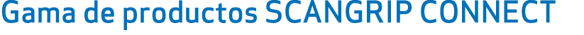 Gama de productos SCANGRIP CONNECT