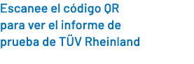 Escanee el c digo QR para ver el informe de prueba de T V Rheinland 