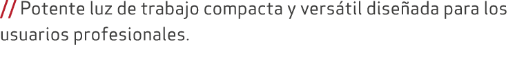 // Potente luz de trabajo compacta y vers til dise ada para los usuarios profesionales.
