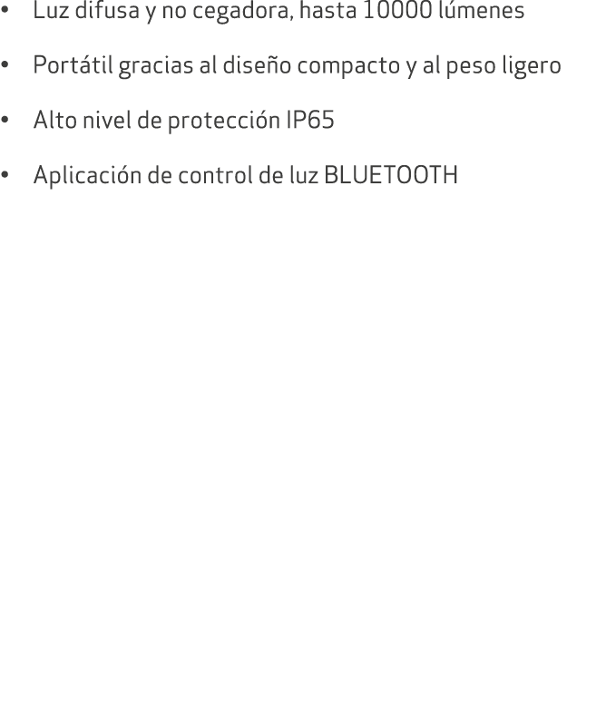 • Luz difusa y no cegadora, hasta 10000 l menes • Port til gracias al dise o compacto y al peso ligero • Alto nivel d...