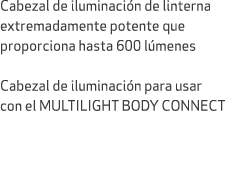 Cabezal de iluminaci n de linterna extremadamente potente que proporciona hasta 600 l menes Cabezal de iluminaci n pa...