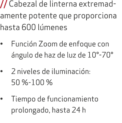 // Cabezal de linterna extremadamente potente que proporciona hasta 600 l menes • Funci n Zoom de enfoque con ngulo ...