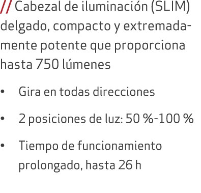 // Cabezal de iluminaci n (SLIM) delgado, compacto y extremadamente potente que proporciona hasta 750 l menes • Gira ...