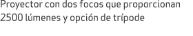 Proyector con dos focos que proporcionan 2500 l menes y opci n de tr pode