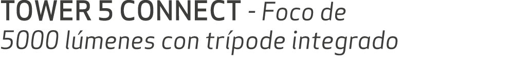 TOWER 5 CONNECT Foco de 5000 l menes con tr pode integrado