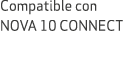 Compatible con NOVA 10 CONNECT