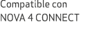 Compatible con NOVA 4 CONNECT