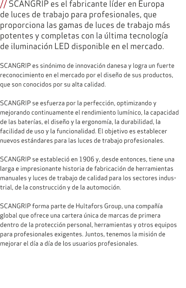 // SCANGRIP es el fabricante l der en Europa de luces de trabajo para profesionales, que proporciona las gamas de luc...