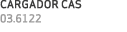 CARGADOR CAS 03.6122