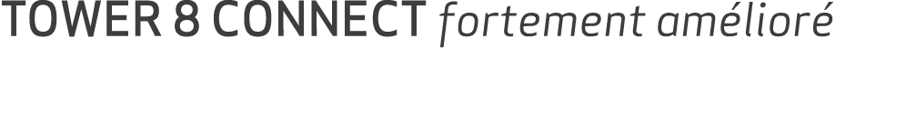 TOWER 8 CONNECT fortement am lior 