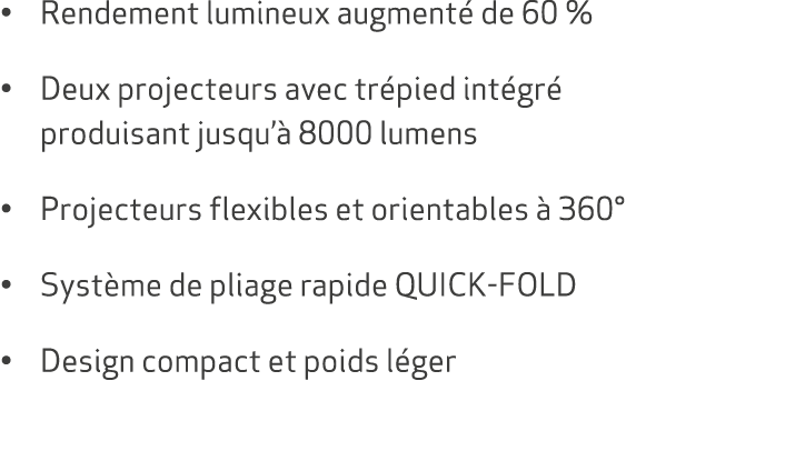• Rendement lumineux augment de 60 % • Deux projecteurs avec tr pied int gr  produisant jusqu’  8000 lumens • Projec...
