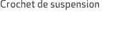 Crochet de suspension 