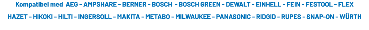 Kompatibel med AEG AMPSHARE BERNER BOSCH BOSCH GREEN DEWALT EINHELL FEIN FESTOOL FLEX HAZET HIKOKI HILTI INGERSOLL MA...