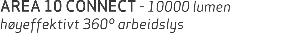 AREA 10 CONNECT 10000 lumen h yeffektivt 360º arbeidslys