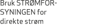 Bruk STR MFOR SYNINGEN for direkte str m