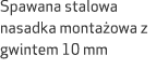 Spawana stalowa nasadka monta owa z gwintem 10 mm