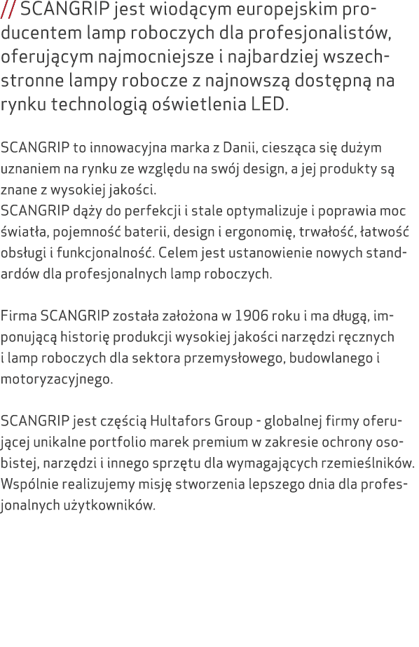 // SCANGRIP jest wiod cym europejskim producentem lamp roboczych dla profesjonalist w, oferuj cym najmocniejsze i naj...