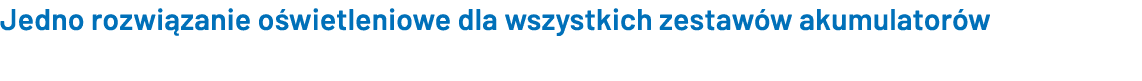 Jedno rozwi zanie o wietleniowe dla wszystkich zestaw w akumulator w