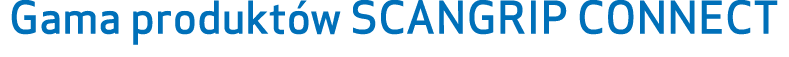  Gama produkt w SCANGRIP CONNECT