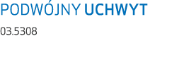 PODW JNY UCHWYT 03.5308