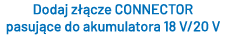 Dodaj z cze CONNECTOR pasuj ce do akumulatora 18 V/20 V 