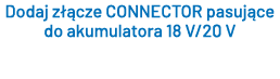 Dodaj z cze CONNECTOR pasuj ce do akumulatora 18 V/20 V 