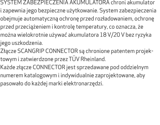 SYSTEM ZABEZPIECZENIA AKUMULATORA chroni akumulator i zapewnia jego bezpieczne u ytkowanie. System zabezpieczenia obe...