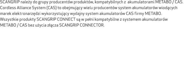 SCANGRIP nale y do grupy producent w produkt w, kompatybilnych z akumulatorami METABO / CAS.Cordless Alliance System ...