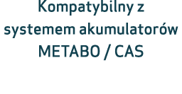 Kompatybilny z systemem akumulator w METABO / CAS