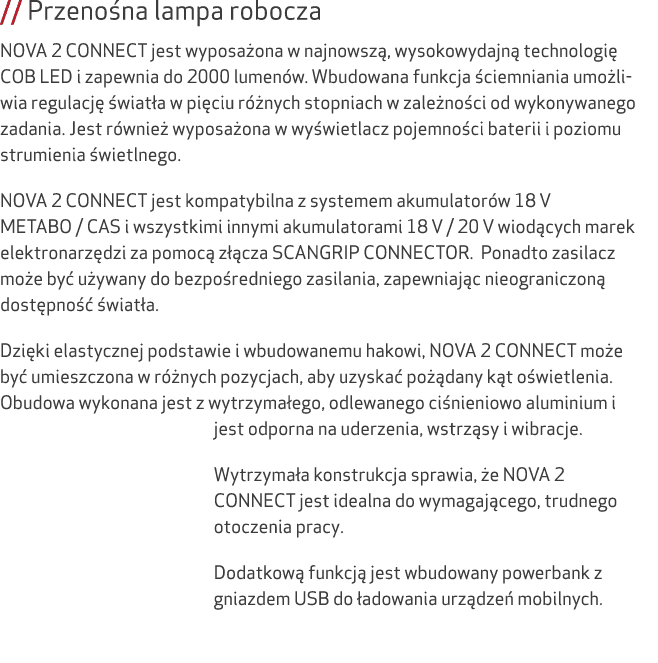 // Przeno na lampa robocza NOVA 2 CONNECT jest wyposa ona w najnowsz , wysokowydajn technologi  COB LED i zapewnia d...