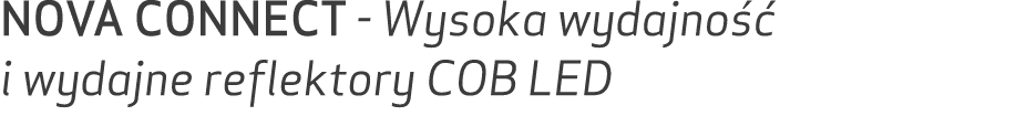 NOVA CONNECT Wysoka wydajno  i wydajne reflektory COB LED 