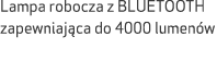 Lampa robocza z BLUETOOTH zapewniaj ca do 4000 lumen w