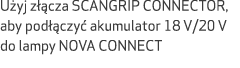 U yj z cza SCANGRIP CONNECTOR, aby pod  czy  akumulator 18 V/20 V do lampy NOVA CONNECT