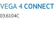 VEGA 4 CONNECT 03.6104C