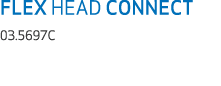 FLEX HEAD CONNECT 03.5697C