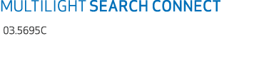 MULTILIGHT SEARCH CONNECT 03.5695C